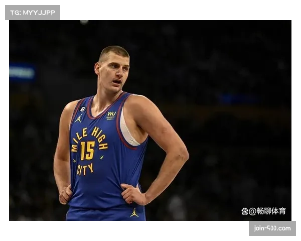 约基奇复出砍31+12+5+3 率掘金终结快船连胜稳固内线优势